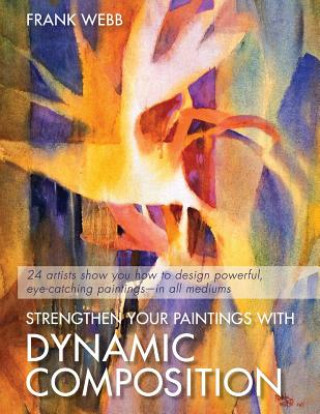 Könyv Strengthen Your Paintings With Dynamic Composition Frank Webb