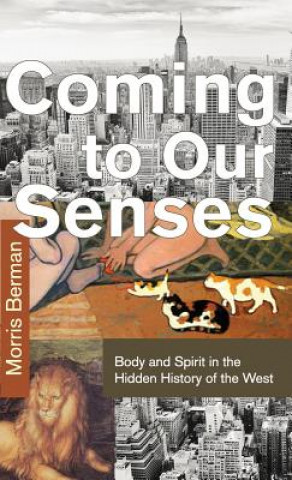 Könyv Coming to Our Senses Morris Berman
