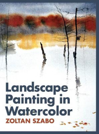 Kniha Landscape Painting in Watercolor Zoltan Szabo