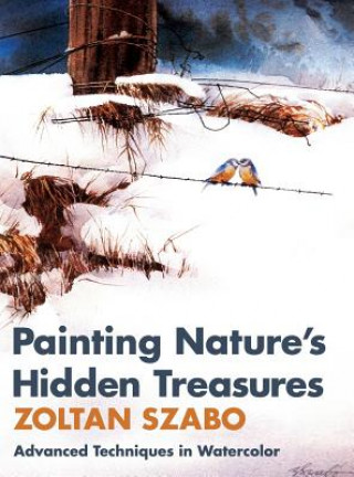 Könyv Painting Nature's Hidden Treasures Zoltan Szabo