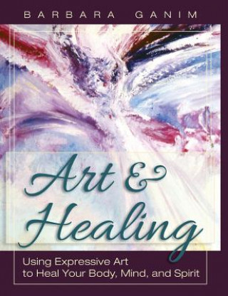 Kniha Art and Healing Barbara Ganim