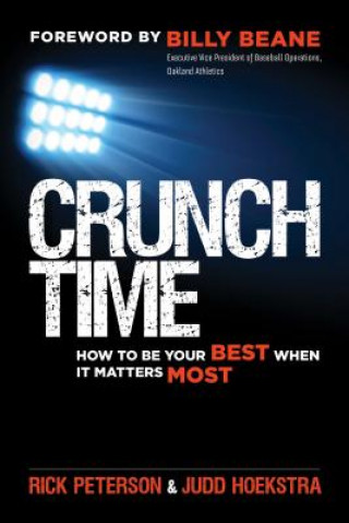 Kniha Crunch Time: How to Be Your Best When It Matters Most Rick Peterson