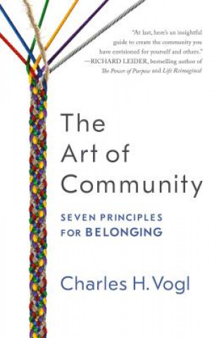 Könyv Art of Community: Seven Principles for Belonging Charles Vogl