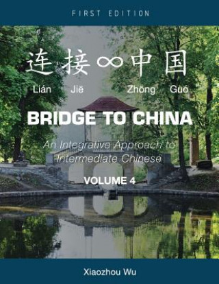 Könyv Bridge to China, Volume 4 Xiaozhou (Joe) Wu
