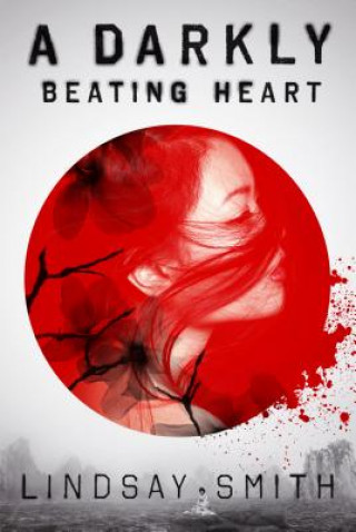 Kniha A Darkly Beating Heart Lindsay Smith