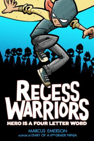Kniha Recess Warriors: Hero Is a Four-Letter Word Marcus Emerson