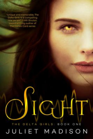 Książka Sight: The Delta Girls - Book One Juliet Madison