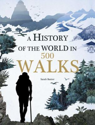 Knjiga A History of the World in 500 Walks Sarah Baxter