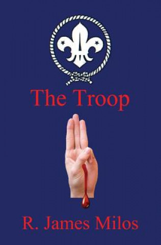 Könyv The Troop R. James Milos
