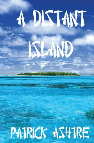 Könyv A Distant Island Patrick Ashtre