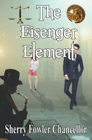 Knjiga The Eisenger Element Sherry Fowler Chancellor