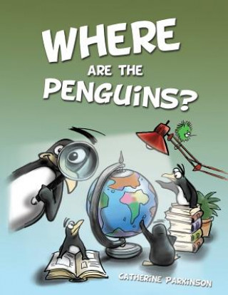 Carte Where Are the Penguins? Catherine Parkinson