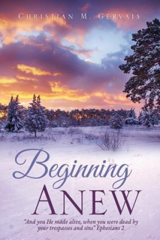 Carte Beginning Anew Christian M. Gervais