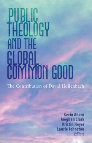 Könyv Public Theology and the Global Common Good Kevin Ahern