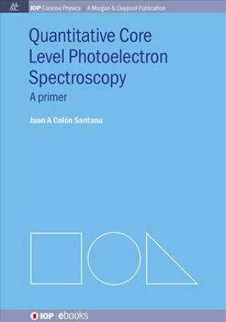 Kniha Quantitative Core Level Photoelectron Spectroscopy A. Colon Santana