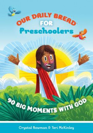 Carte Our Daily Bread for Pre-Schoolers: 90 Big Moments with God Crystal Bowman