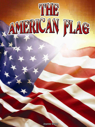 Knjiga The American Flag (Sof) Jeanne Sturm