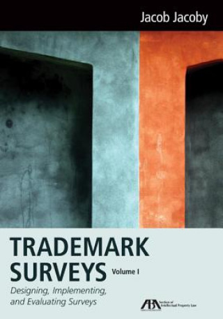 Kniha Trademark Surveys: Designing, Implementing, and Evaluating Surveys Jacob Jacoby