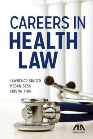 Kniha Careers in Health Law Lawrence E. Singer