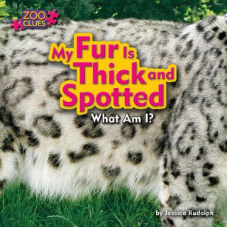 Kniha My Fur Is Thick and Spotted Jessica Rudolph