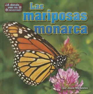 Carte Las Mariposas Monarca Joyce L. Markovics