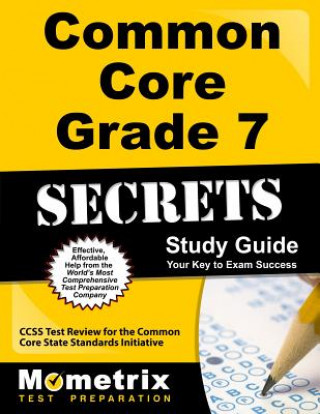 Carte Common Core Grade 7 Secrets, Study Guide: CCSS Test Review for the Common Core State Standards Initiative Mometrix Media