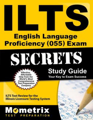 Carte ILTS English Language Proficiency (055) Exam Secrets, Study Guide: ILTS Test Review for the Illinois Licensure Testing System Mometrix Media