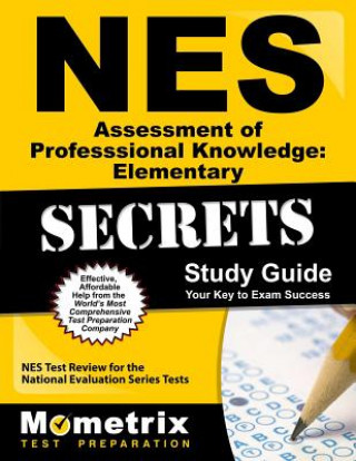 Buch NES Assessment of Professional Knowledge: Elementary Secrets: NES Test Review for the National Evaluation Series Tests Nes Exam Secrets Test Prep Team