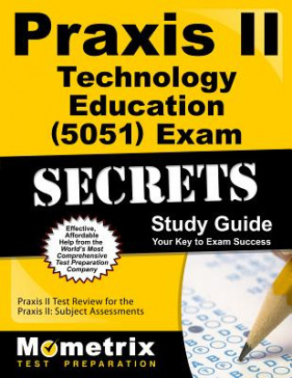 Knjiga Praxis II Technology Education (0051) Exam Secrets, Study Guide: Praxis II Test Review for the Praxis II: Subject Assessments Mometrix Media