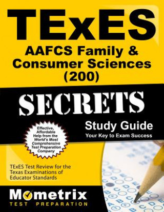 Kniha TExES (200) AAFCS Family & Consumer Sciences Exam Secrets: TExES Test Review for the Texas Examinations of Educator Standards Mometrix Media