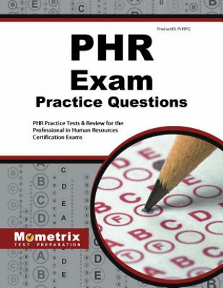 Könyv PHR Exam Practice Questions: PHR Practice Tests & Review for the Professional in Human Resources Certification Exams Phr Exam Secrets Test Prep Team