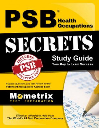 Knjiga PSB Health Occupations Secrets Study Guide: Practice Questions and Test Review for the PSB Health Occupations Exam Mometrix Media