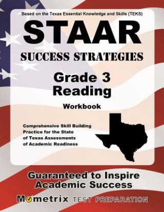 Carte STAAR Success Strategies Grade 3 Reading Workbook Study Guide: Comprehensive Skill Building Practice for the State of Texas Assessments of Academic Re Staar Exam Secrets Test Prep