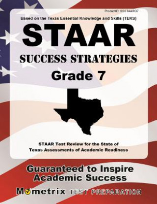 Carte STAAR Success Strategies Grade 7 Study Guide: STAAR Test Review for the State of Texas Assessments of Academic Readiness Staar Exam Secrets Test Prep