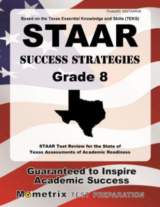 Carte STAAR Success Strategies Grade 8 Study Guide: STAAR Test Review for the State of Texas Assessments of Academic Readiness Staar Exam Secrets Test Prep