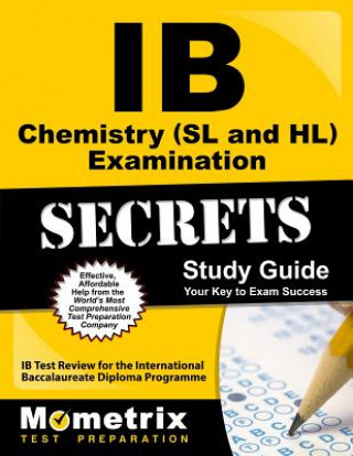Könyv IB Chemistry (SL and HL) Examination Secrets Study Guide: IB Test Review for the International Baccalaureate Diploma Programme Mometrix Media LLC
