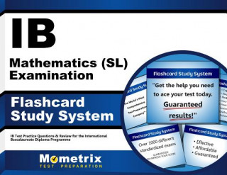 Gra/Zabawka Ib Mathematics (SL) Examination Flashcard Study System: Ib Test Practice Questions and Review for the International Baccalaureate Diploma Programme Ib Exam Secrets Test Prep