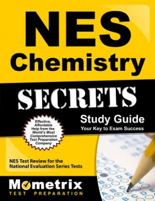 Knjiga NES Chemistry Secrets Study Guide: NES Test Review for the National Evaluation Series Tests Nes Exam Secrets Test Prep