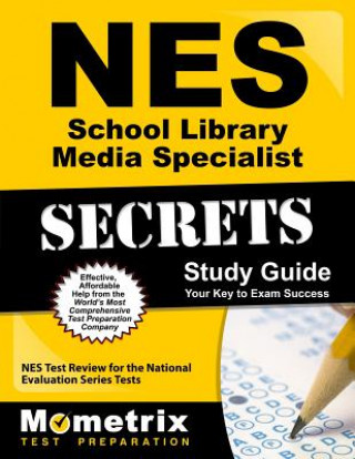 Kniha NES School Library Media Specialist Secrets Study Guide: NES Test Review for the National Evaluation Series Tests Nes Exam Secrets Test Prep