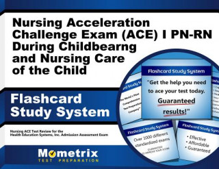 Hra/Hračka Nursing Acceleration Challenge Exam (Ace) I PN-RN Nursing Care During Childbearing and Nursing Care of the Child Flashcard Study System: Nursing Ace T Nursing Ace Exam Secrets Test Prep