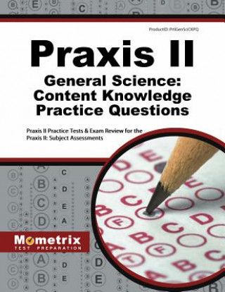 Książka Praxis II General Science: Content Knowledge Practice Questions: Praxis II Practice Tests & Exam Review for the Praxis II: Subject Assessments Mometrix Media LLC