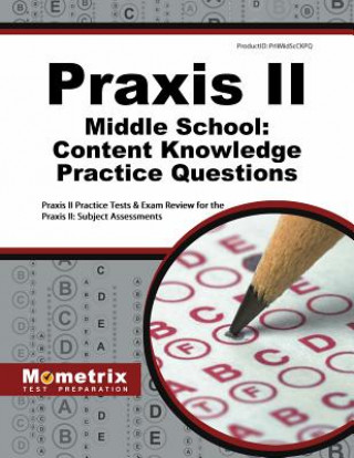 Kniha Praxis II Middle School: Content Knowledge Practice Questions: Praxis II Practice Tests & Exam Review for the Praxis II: Subject Assessments Mometrix Media LLC