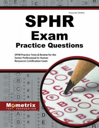 Kniha SPHR Exam Practice Questions: SPHR Practice Tests & Review for the Senior Professional in Human Resources Certification Exam Mometrix Media LLC