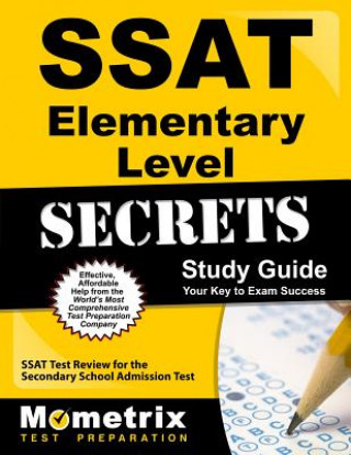 Kniha SSAT Elementary Level Secrets Study Guide: SSAT Test Review for the Secondary School Admission Test SSAT Exam Secrets Test Prep