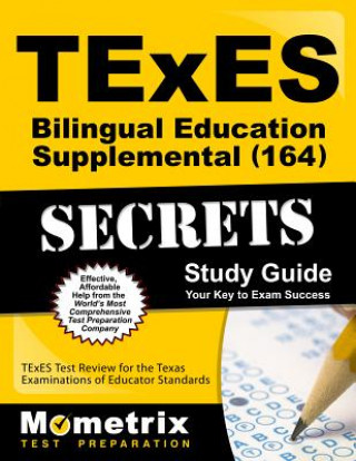 Книга TExES (164) Bilingual Education Supplemental Exam Secrets Study Guide: Texes Test Review for the Texas Examinations of Educator Standards Texes Exam Secrets Test Prep