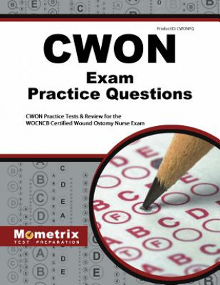 Kniha CWON Exam Practice Questions: CWON Practice Tests & Review for the WOCNCB Certified Wound Ostomy Nurse Exam Mometrix Media