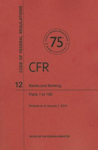 Kniha Banks and Banking, Parts 1 to 199 National Archives and Records Administra