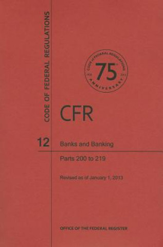 Könyv Banks and Banking, Parts 200 to 219 National Archives and Records Administra