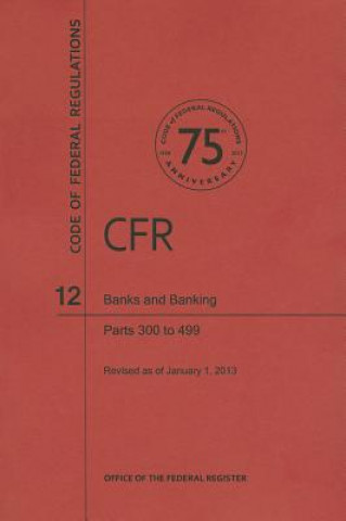 Книга Banks and Banking, Parts 300 to 499 National Archives and Records Administra