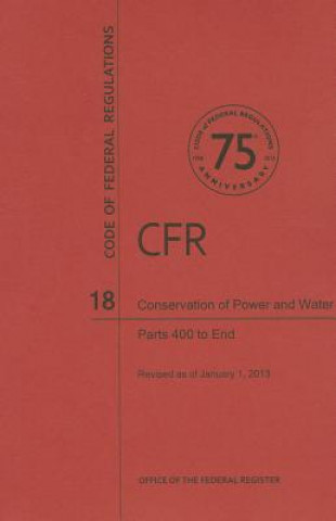 Kniha Conservation of Power and Water Resources, Parts 400 to End National Archives and Records Administra
